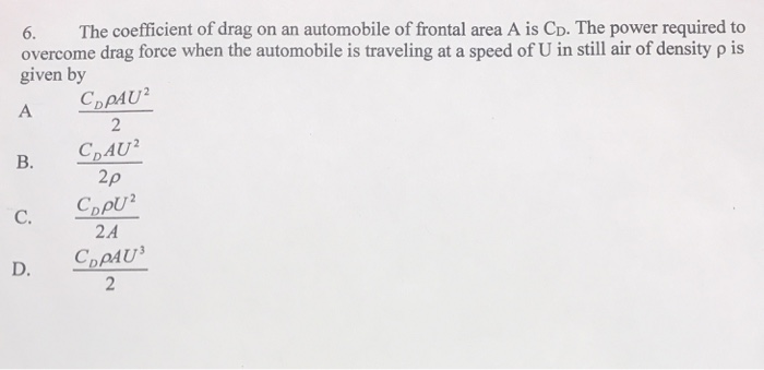 Solved 6. The coefficient of drag on an automobile of | Chegg.com