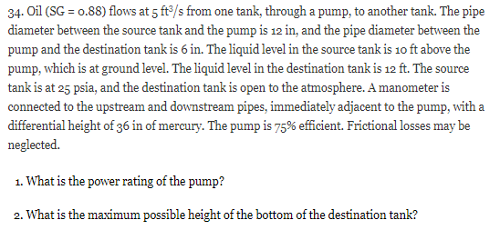 34. Oil (SG = 0.88) flows at 5 ft/s from one tank