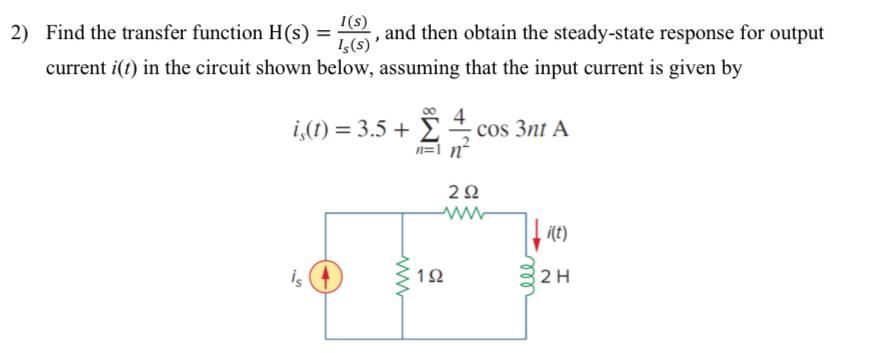 Solved Find the transfer function H(s)=Is(s)I(s), and then | Chegg.com