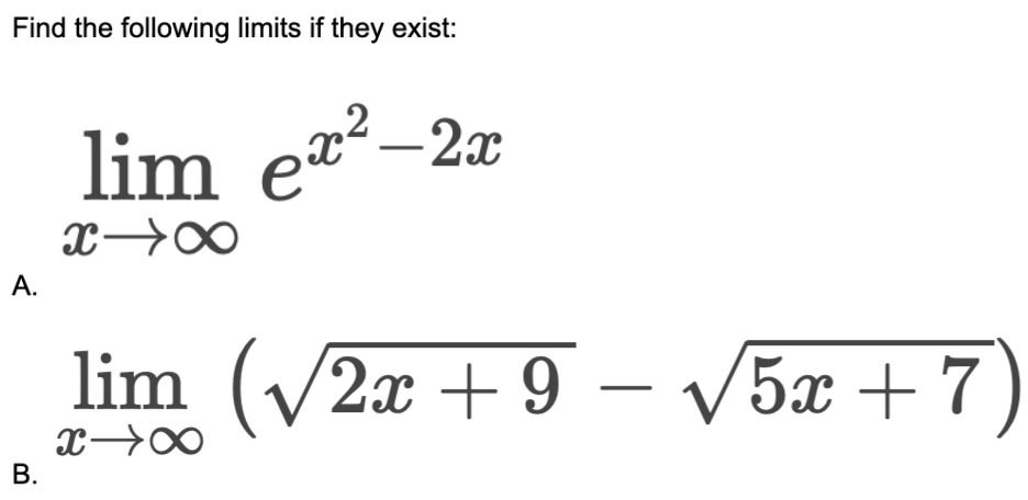 Solved Limx→∞ex2−2xlimx→∞2x9−5x7 1318