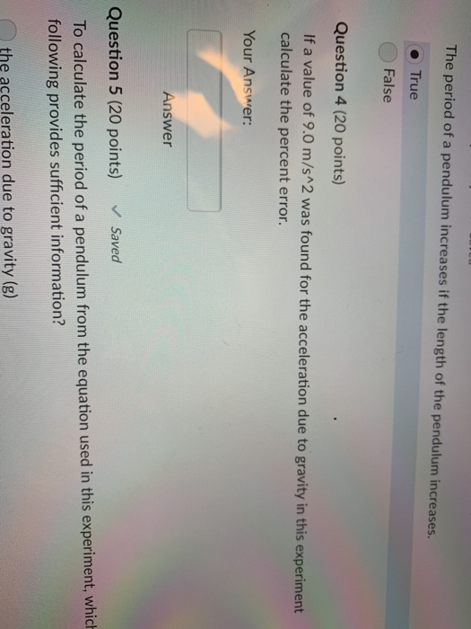 Solved The period of a pendulum increases if the length of