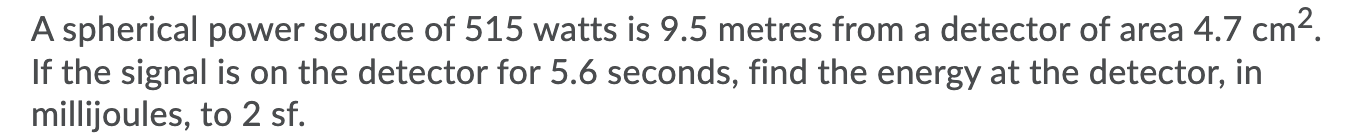 Solved A spherical power source of 515 watts is 9.5 metres | Chegg.com