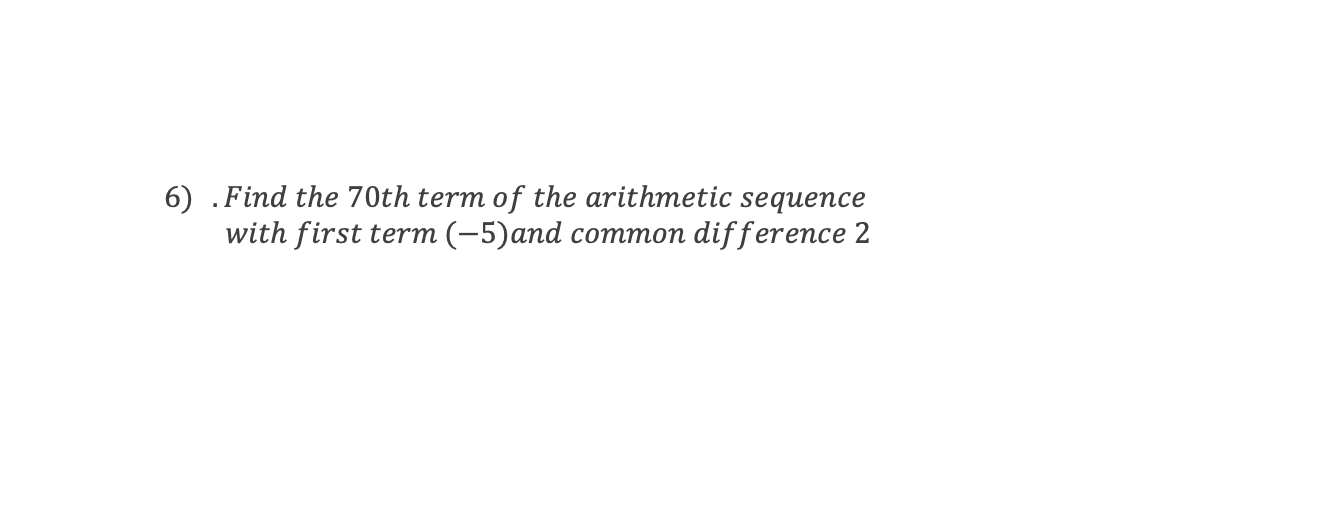 solved-6-find-the-70th-term-of-the-arithmetic-sequence-chegg