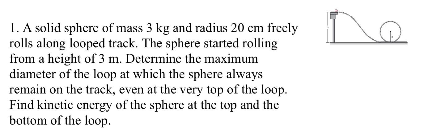 Solved 1. A solid sphere of mass 3 kg and radius 20 cm | Chegg.com