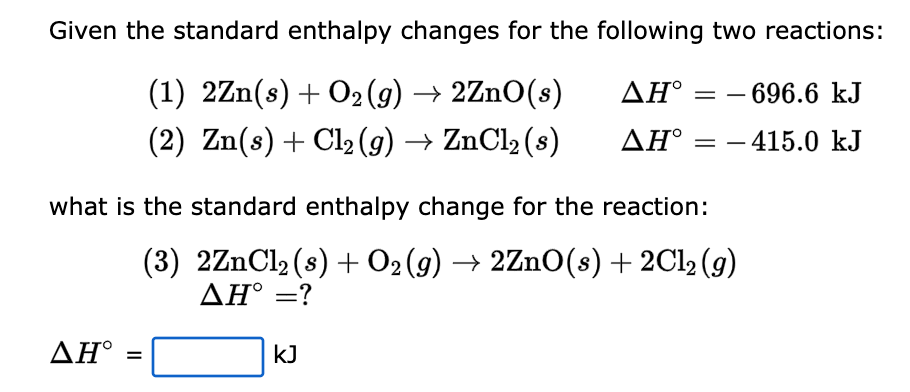 Solved Given the standard enthalpy changes for the following | Chegg.com