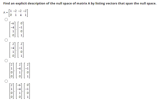 Solved Find an explicit description of the null space of | Chegg.com