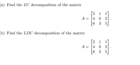 Solved (a) Find the LU decomposition of the matrix | Chegg.com