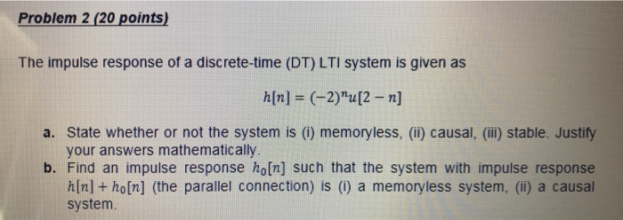 Solved Problem 2 (20 points) The impulse response of a | Chegg.com