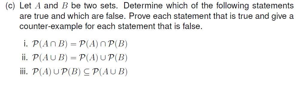 Solved (c) Let A and B be two sets. Determine which of the | Chegg.com