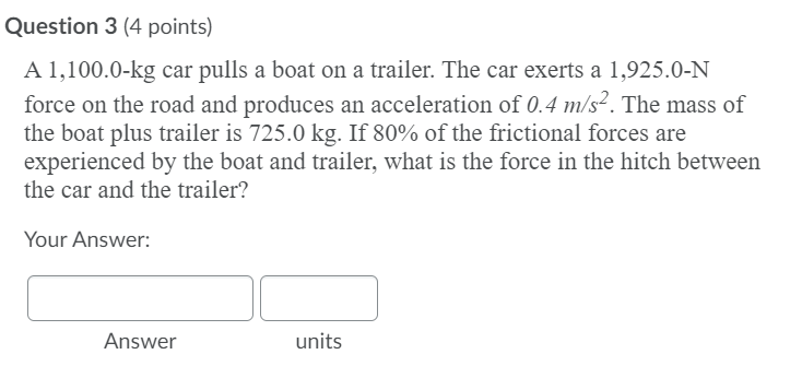 Question 3 (4 points) A 1,100.0-kg car pulls a boat | Chegg.com A 1100 Kg Car Pulls A Boat On A Trailer