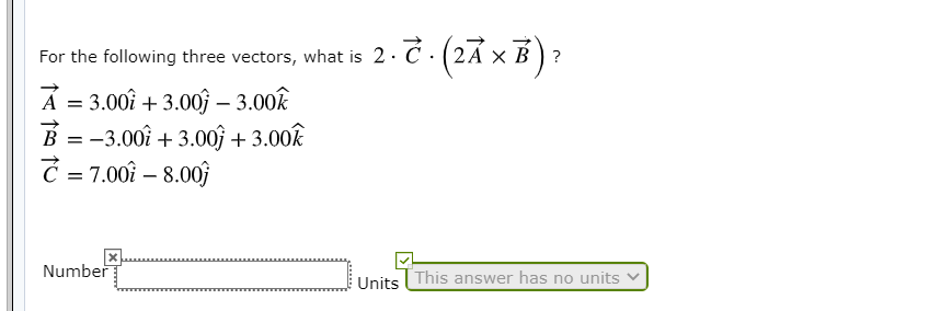 Solved For the following three vectors, what is 2. C. (2Ă B) | Chegg.com