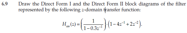 Solved 6.9 Draw the Direct Form I and the Direct Form II | Chegg.com