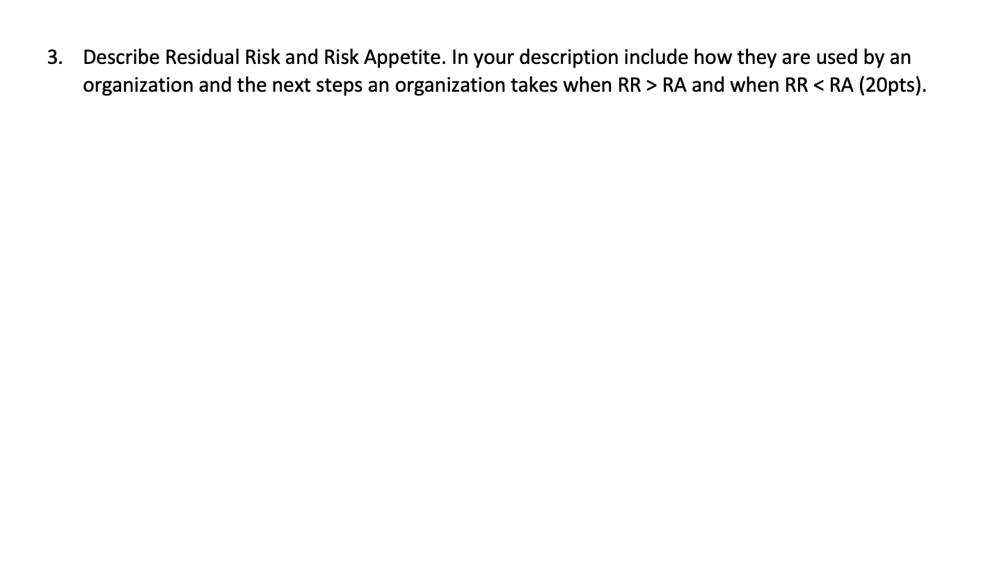 Solved 3. Describe Residual Risk and Risk Appetite. In your | Chegg.com