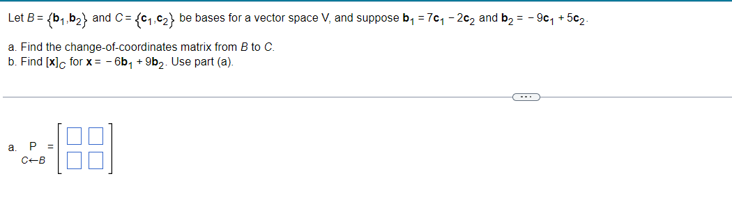 Solved Let B={b1,b2} And C={c1,c2} Be Bases For A Vector | Chegg.com