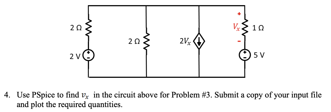 Solved 212 Vx 112 w 222 2Vx 2 v 5 V 4. Use PSpice to find vx | Chegg.com