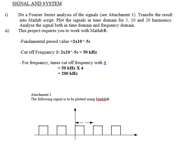 Solved SIGNAL AND SYSTEM i) Do a Fourier Series analysis of | Chegg.com