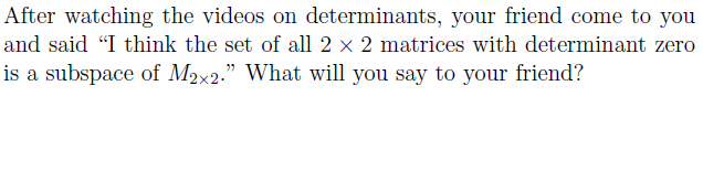 Solved After watching the videos on determinants, your | Chegg.com