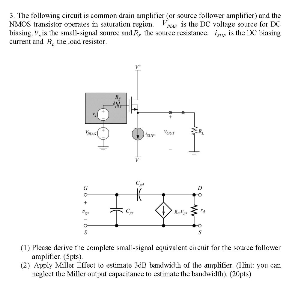 Solved 3. The following circuit is common drain amplifier