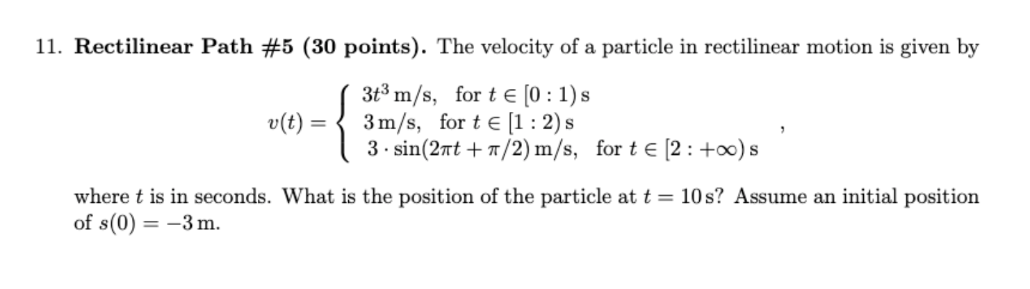 Solved 11. Rectilinear Path #5 (30 points). The velocity of | Chegg.com