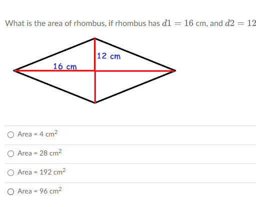 Solved What is the area of rhombus, if rhombus has d1=16 cm, | Chegg.com