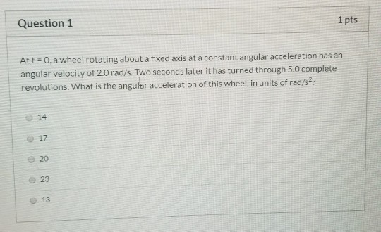 Solved Question 1 1 pts 0,a wheel rotating about a fixed | Chegg.com