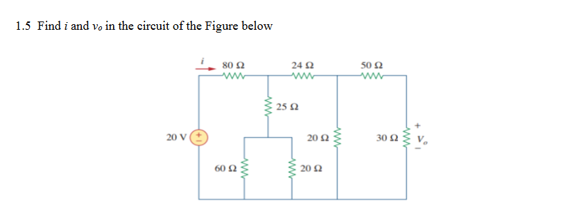 Solved 1.5 Find i and vo in the circuit of the Figure below | Chegg.com