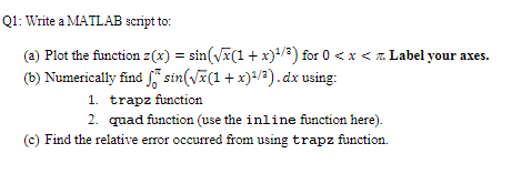 Solved Q1: Write a MATLAB script to: (a) Plot the function | Chegg.com