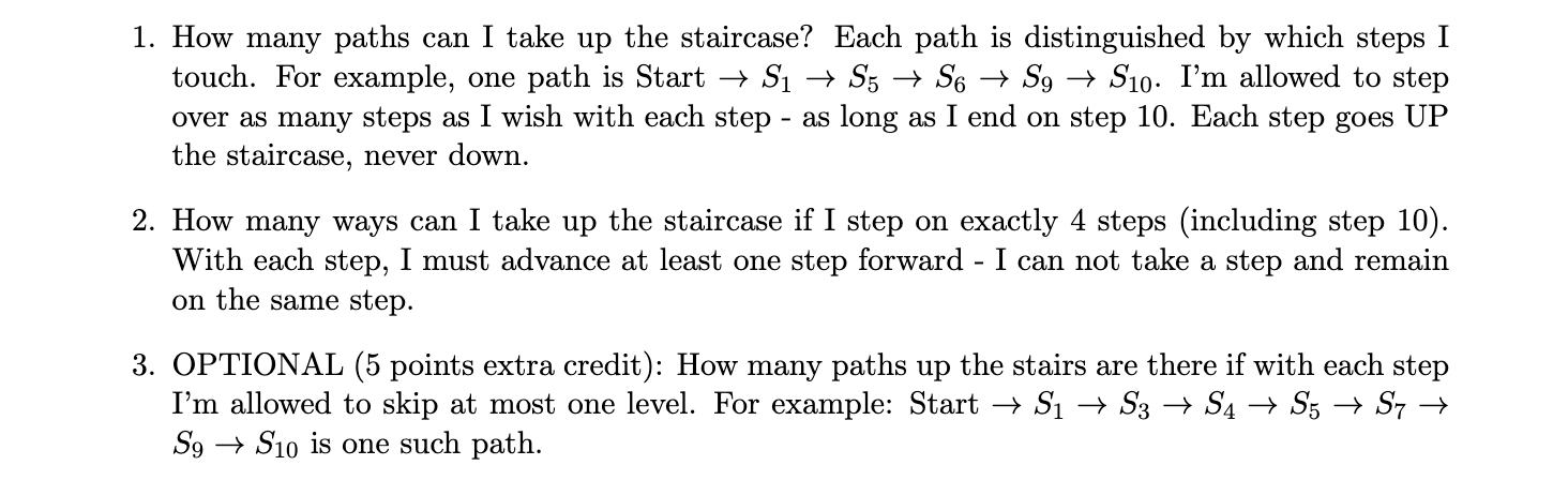 1. How many paths can I take up the staircase? Each path is distinguished by which steps
touch. For example, one path is Star