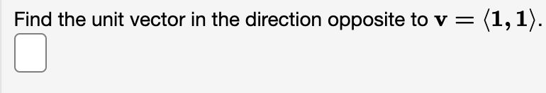 Solved Find the unit vector in the direction opposite to | Chegg.com