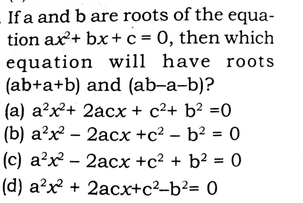 Solved If a and b are roots of the equa- a tion ax + bx + c | Chegg.com
