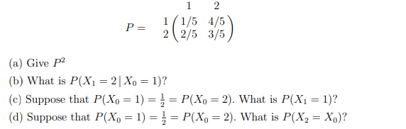 Solved Consider a Markov chain with the transition | Chegg.com