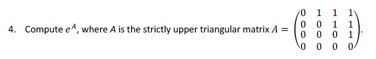 Solved 0 1 1 1 0 Compute e, where A is the strictly upper | Chegg.com
