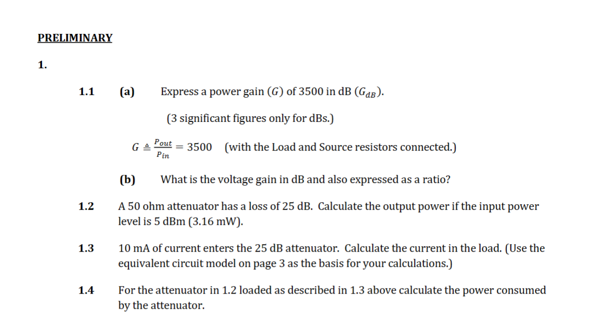 Solved 1 (a) Express a power gain (G) of 3500 in dB(GdB). (3 | Chegg.com