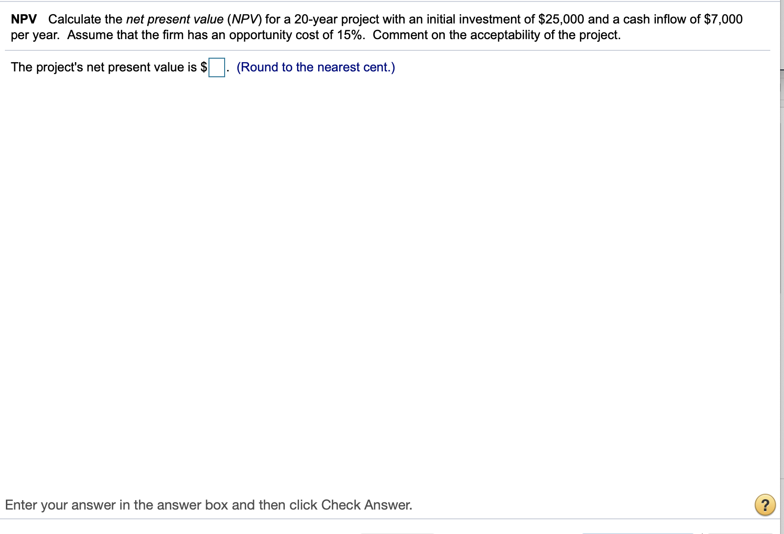 Solved NPV Calculate the net present value (NPV) for a | Chegg.com
