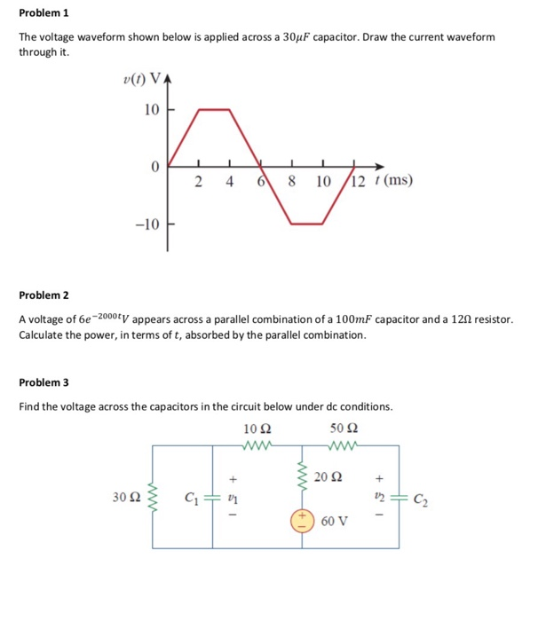 Solved Problem 1 The Voltage Waveform Shown Below Is Applied | Chegg.com