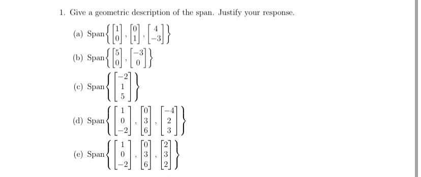 Solved 1. Give a geometric description of the span. Justify | Chegg.com