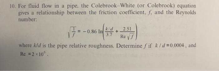 Solved 10. For Fluid Flow In A Pipe. The Colebrook-White (or | Chegg.com