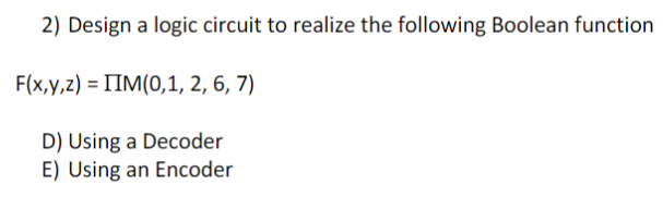 Solved 2) Design A Logic Circuit To Realize The Following | Chegg.com