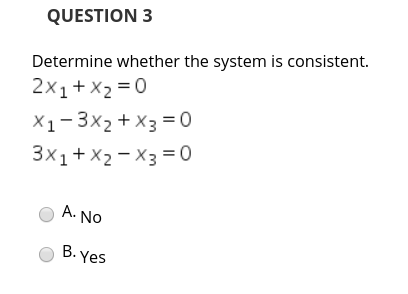 Solved QUESTION 3 Determine whether the system is | Chegg.com