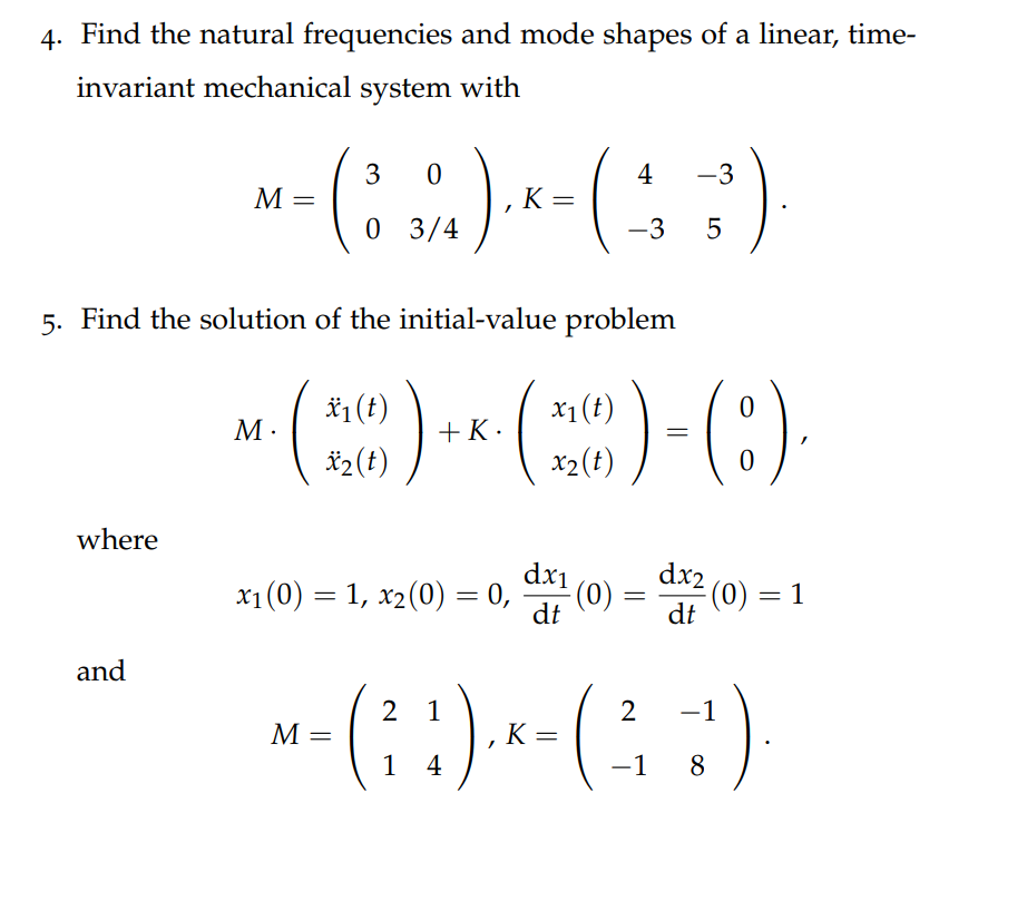 Solved 4. Find the natural frequencies and mode shapes of a | Chegg.com