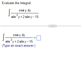 Evaluate the integral. \[ \int \frac{\cos y d y}{\sin ^{2} y+2 \sin y-15} \] \[ \int \frac{\cos y d y}{\sin ^{2} y+2 \sin y-1