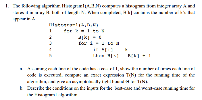 Solved 1. The following algorithm Histograml(A,B,N) computes | Chegg.com