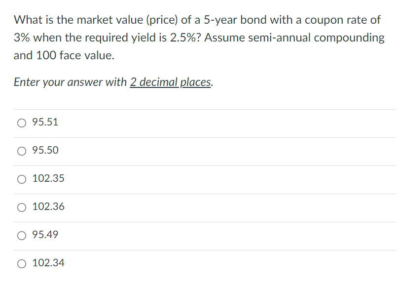Solved What is the market value (price) of a 5year bond
