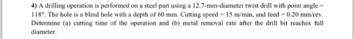 Solved A drilling operation is performed on a steel part | Chegg.com