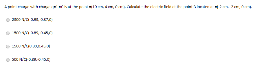 Solved A point charge with charge q=1 nC is at the point = | Chegg.com