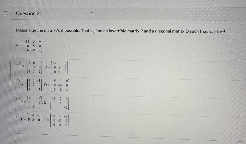 Solved Diagonalize The Matrix A If Possible That Is Find 6577