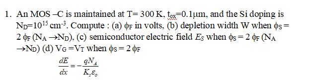 Solved 1. An MOS -C is maintained at T= 300 K, to^-0.1um, | Chegg.com