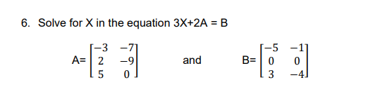 Solved 6. Solve for X in the equation 3X+2A=B | Chegg.com