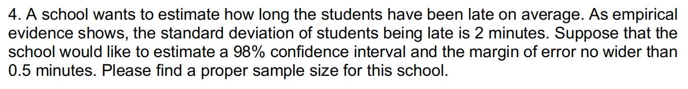 Solved 4. A school wants to estimate how long the students | Chegg.com