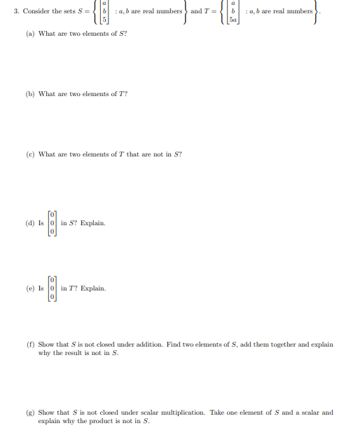 Solved 3. Consider the sets S= : a,b are real numbers and T | Chegg.com